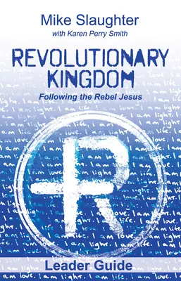 Guía del Líder del Reino Revolucionario: Siguiendo a Jesús Rebelde - Revolutionary Kingdom Leader Guide: Following the Rebel Jesus