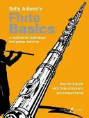 Fundamentos de flauta: Un método para el aprendizaje individual y en grupo (Libro del profesor) - Flute Basics: A Method for Individual and Group Learning (Teacher's Book)