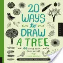 20 maneras de dibujar un árbol y otras 44 cosas ingeniosas de la naturaleza: Un cuaderno de bocetos para artistas, diseñadores y dibujantes - 20 Ways to Draw a Tree and 44 Other Nifty Things from Nature: A Sketchbook for Artists, Designers, and Doodlers