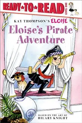 La aventura pirata de Eloise: Ready-To-Read Nivel 1 - Eloise's Pirate Adventure: Ready-To-Read Level 1