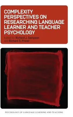 Perspectivas de complejidad en la investigación de la psicología del estudiante y del profesor de idiomas - Complexity Perspectives on Researching Language Learner and Teacher Psychology