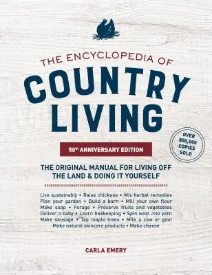 La Enciclopedia de la Vida en el Campo, Edición 50 Aniversario: El manual original para vivir de la tierra y hacerlo uno mismo - The Encyclopedia of Country Living, 50th Anniversary Edition: The Original Manual for Living Off the Land & Doing It Yourself