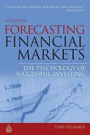 Previsión de los mercados financieros: La psicología de la inversión con éxito - Forecasting Financial Markets: The Psychology of Successful Investing