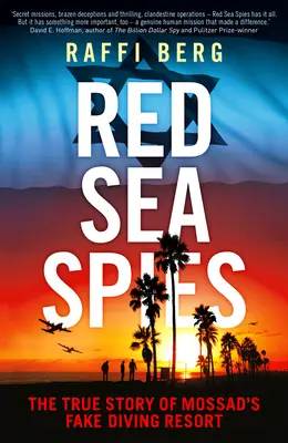 Espías del Mar Rojo: La verdadera historia del falso centro de buceo del Mossad - Red Sea Spies: The True Story of Mossad's Fake Diving Resort