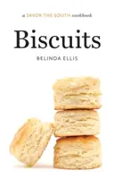 Bizcochos: Un libro de cocina de Savor the South - Biscuits: A Savor the South Cookbook