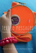 Textile Messages; Dispatches From the World of E-Textiles and Education (Mensajes textiles: despachos desde el mundo de los textiles electrónicos y la educación) - Textile Messages; Dispatches From the World of E-Textiles and Education