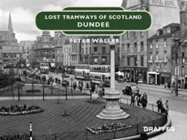 Tranvías perdidos de Escocia: Dundee - Lost Tramways of Scotland: Dundee