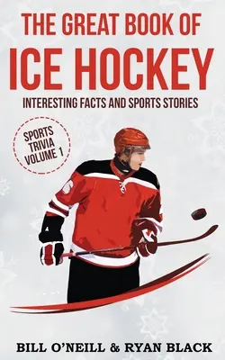 El gran libro del hockey sobre hielo: Datos interesantes e historias deportivas - The Big Book of Ice Hockey: Interesting Facts and Sports Stories