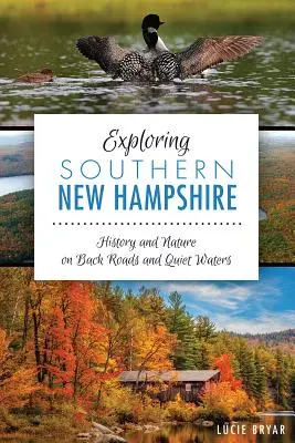 Explorando el sur de New Hampshire: Historia y naturaleza en carreteras secundarias y aguas tranquilas - Exploring Southern New Hampshire: History and Nature on Back Roads and Quiet Waters