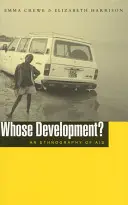 El desarrollo de quién: una etnografía de la ayuda - Whose Development?: An Ethnography of Aid