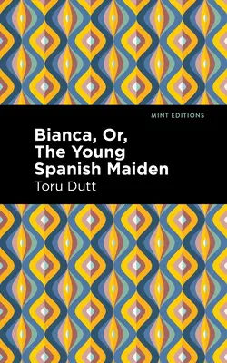 Bianca, o la joven doncella española - Bianca, Or, the Young Spanish Maiden