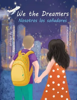 Nosotros los soñadores - We the Dreamers