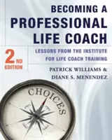 Cómo convertirse en coach profesional: Lecciones del Instituto de Formación de Life Coach - Becoming a Professional Life Coach: Lessons from the Institute of Life Coach Training