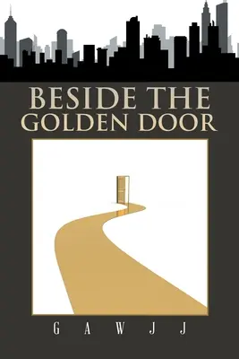 Junto a la puerta dorada - Beside the Golden Door