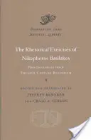 Los ejercicios retóricos de Nikephoros Basilakes: Progymnasmata del Bizancio del siglo XII - The Rhetorical Exercises of Nikephoros Basilakes: Progymnasmata from Twelfth-Century Byzantium