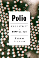 Polio: La odisea de la erradicación - Polio: The Odyssey of Eradication