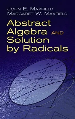 Álgebra abstracta y solución por radicales - Abstract Algebra and Solution by Radicals
