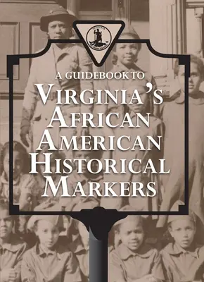 Guía de los monumentos históricos afroamericanos de Virginia - A Guidebook to Virginia's African American Historical Markers