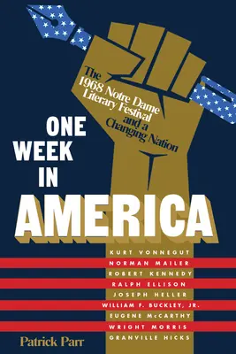 Una semana en América: El Festival Literario de Notre Dame de 1968 y una nación cambiante - One Week in America: The 1968 Notre Dame Literary Festival and a Changing Nation