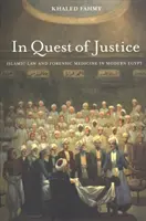 En busca de la justicia: Ley islámica y medicina forense en el Egipto moderno - In Quest of Justice: Islamic Law and Forensic Medicine in Modern Egypt