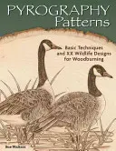 Patrones de pirograbado: Técnicas básicas y 30 diseños silvestres para quemar en madera - Pyrography Patterns: Basic Techniques and 30 Wildlife Designs for Woodburning