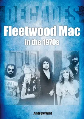 Fleetwood Mac en los 70: Décadas - Fleetwood Mac in the 70s: Decades