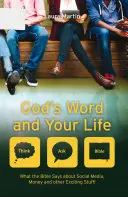 La Palabra de Dios y tu vida: Lo que dice la Biblia sobre las redes sociales, el dinero y otras cosas emocionantes - God's Word and Your Life: What the Bible Says about Social Media, Money and Other Exciting Stuff