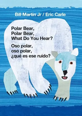 Oso Polar, Oso Polar, ¿Qué Oyes? / Oso Polar, Oso Polar, Qu Es Ese Ruido? (Libro de Tablero Bilingüe - Inglés / Español) - Polar Bear, Polar Bear, What Do You Hear? / Oso Polar, Oso Polar, Qu Es Ese Ruido? (Bilingual Board Book - English / Spanish)