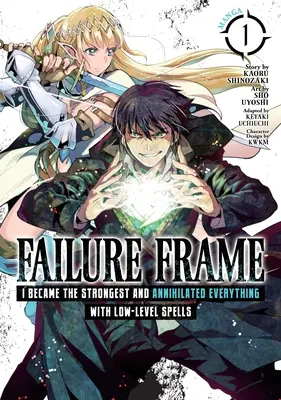 La trama del fracaso: I Became the Strongest and Annihilated Everything with Low-Level Spells (Manga) Vol. 1 - Failure Frame: I Became the Strongest and Annihilated Everything with Low-Level Spells (Manga) Vol. 1