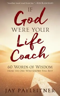 Si Dios fuera tu entrenador personal: 60 palabras de sabiduría de quien mejor te conoce - If God Were Your Life Coach: 60 Words of Wisdom from the One Who Knows You Best