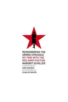 Recordando la lucha armada: Mi paso por la Facción del Ejército Rojo - Remembering the Armed Struggle: My Time with the Red Army Faction