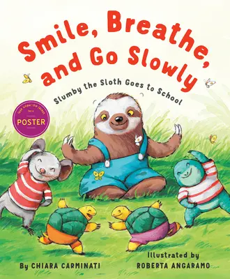 Sonríe, respira y ve despacio: El perezoso Slumby va a la escuela - Smile, Breathe, and Go Slowly: Slumby the Sloth Goes to School