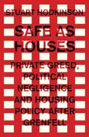 Seguros como casas: Codicia privada, negligencia política y política de vivienda después de Grenfell - Safe as houses: Private greed, political negligence and housing policy after Grenfell
