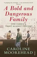 Familia audaz y peligrosa: la lucha de una familia contra el fascismo italiano - Bold and Dangerous Family - One Family's Fight Against Italian Fascism