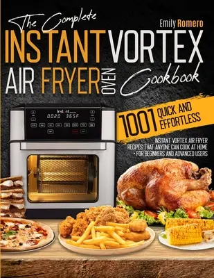 Libro de Cocina 1001: Recetas rápidas y sin esfuerzo que cualquiera puede cocinar en casa. - Instant Vortex Air Fryer Oven Cookbook 1001: Quick and Effortless Instant Vortex Air Fryer Recipes that Anyone Can Cook at Home