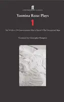 Yasmina Reza: Obras 1: Arte, Vida X 3, El hombre inesperado, Conversaciones después de un entierro - Yasmina Reza: Plays 1: Art, Life X 3, the Unexpected Man, Conversations After a Burial