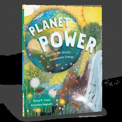 Planet Power: Explora las energías renovables del mundo - Planet Power: Explore the World's Renewable Energy