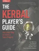 La Guía del Jugador Kerbal: La forma más fácil de lanzar un programa espacial - The Kerbal Player's Guide: The Easiest Way to Launch a Space Program