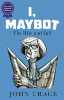 Yo, Maybot - Auge y declive - I, Maybot - The Rise and Fall