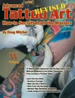 Advanced Tattoo Art- Revised: Ht Secrets: Secretos prácticos de los maestros - Advanced Tattoo Art- Revised: Ht Secrets: How-To Secrets from the Masters