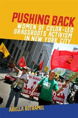 Contraatacando: Activismo de base liderado por mujeres de color en Nueva York - Pushing Back: Women of Color-Led Grassroots Activism in New York City
