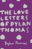 Cartas de amor de Dylan Thomas - Love Letters of Dylan Thomas