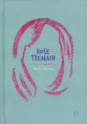 Rose Tremain: Una introducción crítica - Rose Tremain: A Critical Introduction
