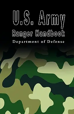 Manual de los Rangers del Ejército de EE.UU. - U.S. Army Ranger Handbook