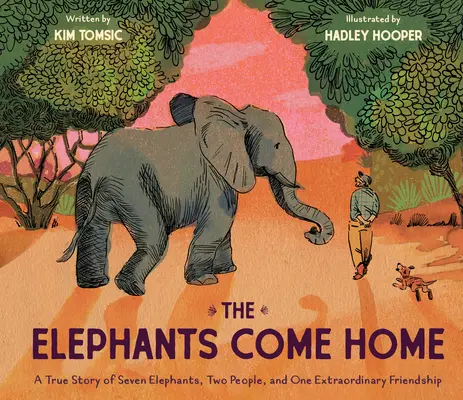 Los elefantes vuelven a casa: Una historia real de siete elefantes, dos personas y una amistad extraordinaria - The Elephants Come Home: A True Story of Seven Elephants, Two People, and One Extraordinary Friendship