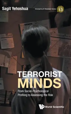 Mentes terroristas: De la elaboración de perfiles sociopsicológicos a la evaluación del riesgo - Terrorist Minds: From Social-Psychological Profiling to Assessing the Risk