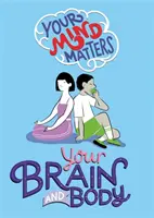 Tu mente importa: Tu cerebro y tu cuerpo - Your Mind Matters: Your Brain and Body