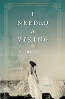 I Needed a Viking: Poemas - I Needed a Viking: Poems