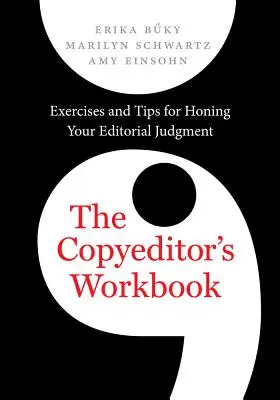 The Copyeditor's Workbook: Ejercicios y consejos para perfeccionar el criterio editorial - The Copyeditor's Workbook: Exercises and Tips for Honing Your Editorial Judgment