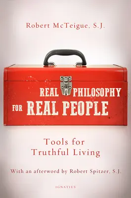 Filosofía real para gente real: Herramientas para vivir la verdad - Real Philosophy for Real People: Tools for Truthful Living